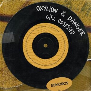 Oxylion & Danger - Girl Obsessed [SON088X]