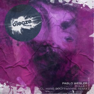 Pablo Wesler - Bulleit [SLEAZE210]
