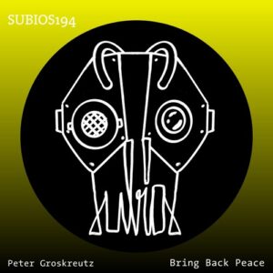 Peter Groskreutz - Bring Back Peace [SUBIOS194]