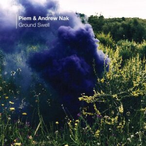 Piem & Andrew Nak - Ground Swell [KD234BP]