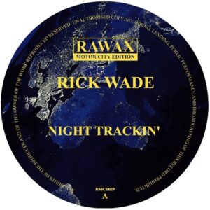 Rick Wade - Night Trackin' [RMCE029]