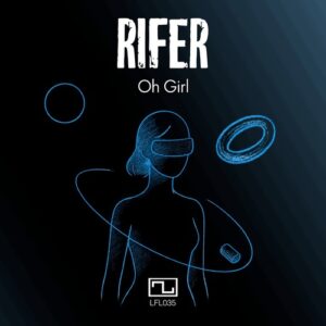 Rifer - Oh Girl [LFL035]