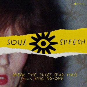 Riva Starr, Soul Speech, King No-One - Break The Rules (For You) [OPENEYE001b]