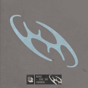 Roxe - You Do Change [BB113B]Roxe - You Do Change [BB113B]