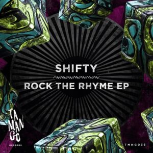 SHIFTY (US) - Rock The Rhyme EP [TMNG035]