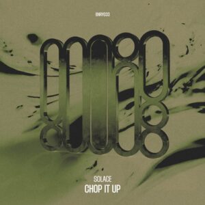 SOLACE (UK) - Chop It Up [BNRY033]