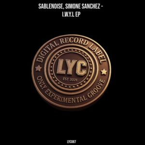 Sablenoise, Simone Sanchez - I.W.Y.L EP [LYC087]
