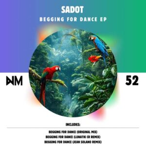 Sadot - Begging For Dance EP [NM052]