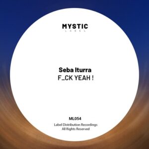 Seba Iturra - F_CK YEAH ! [MLO54]