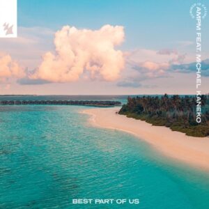 Summer Is Calling, AmPm & Michael Kaneko - Best Part Of Us [ARMAS3508]
