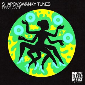 Swanky Tunes, Shapov - Desejante [BTPRT363810]