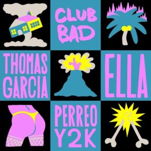 Thomas Garcia, ELLA (US) - Perreo Y2K [CLB068BP]
