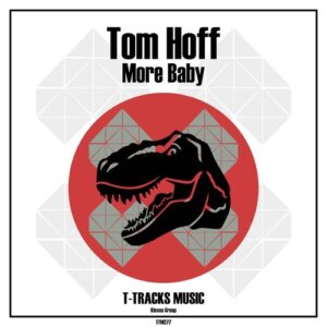 Tom Hoff - More Baby [TTM277]