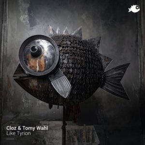 Tomy Wahl, Cloz - Like Tyrion [JEAHMON135]