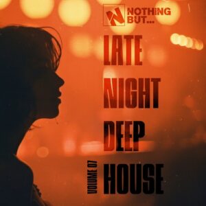 VA - Nothing But... Late Night Deep House, Vol. 07 [NBLNDH07]
