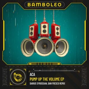 ACA (YU) - Pump Up The Volume EP [BAM054]