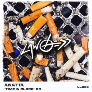 ANATTA - Time & Place EP [LL003]