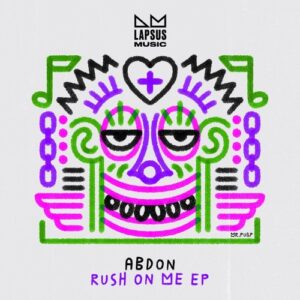 Abdon, Sebastian Rivero - Rush on Me ((Extended Mixes)) [LPS372D]