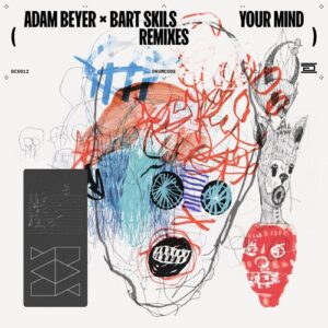 Adam Beyer, Bart Skils - Your Mind Remixes [DCX012]