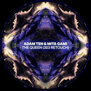 Adam Ten, Mita Gami - The Queen (303 Retouch) [CRM2025D]