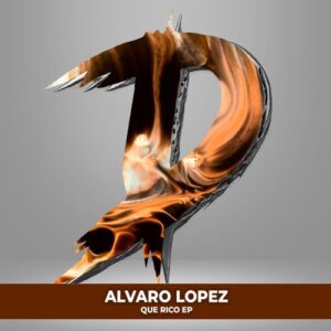 Alvaro Lopez - QUE RICO EP [DM666]