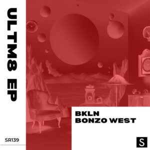 BKLN, Bonzo West - ULTM8 EP [SR139]