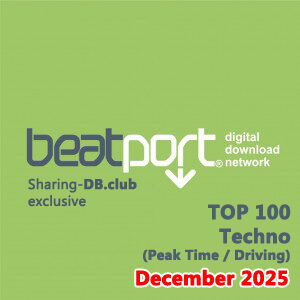 Beatport Top 100 Techno (Peak Time / Driving) December 2025