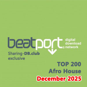 Beatport Top 200 Afro House December 2025