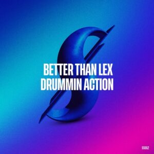 Better than Lex - Drummin Action [SS052]