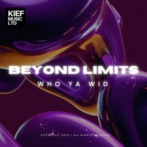 Beyond Limits - Who Ya Wid [KIEFLTD79D]