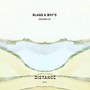 Blaqq & Why'd - Dreamin EP [DM523]