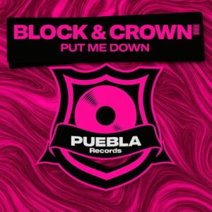 Block & Crown - Put Me Down [P40]