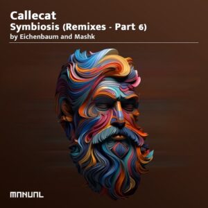 Callecat - Symbiosis (The Remixes, Pt. 6) [MAN452]