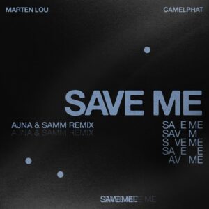 CamelPhat, Marten Lou - Save Me (Ajna & Samm Extended Remix) [5026854341453]