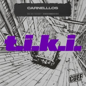 Carnellos - T.I.K.I. [CUFF369]