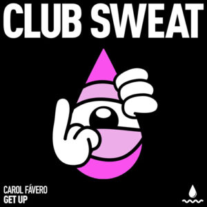 Carol Fávero - Get Up [CLUBSWE658DJ]