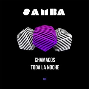 Chamacos - Toda La Noche [SAMBAEP160]