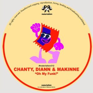 Chanty, Diann & Makinne - Oh My Funk! [MATERIALISM312]