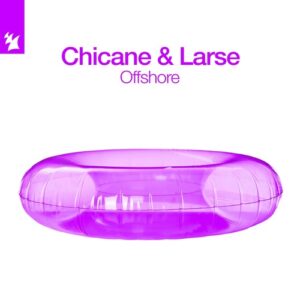 Chicane & Larse - Offshore [ARMAS3595]