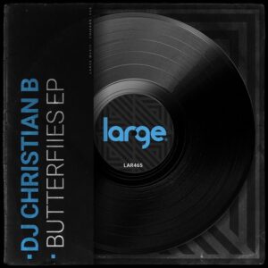 DJ Christian B - Butterflies EP [LAR465]