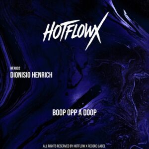 Dionisio Henrich - Boop Opp a Doop [HFX002]