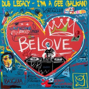 Dub Legacy - I'm a Gee (Balkan) [BLR318]