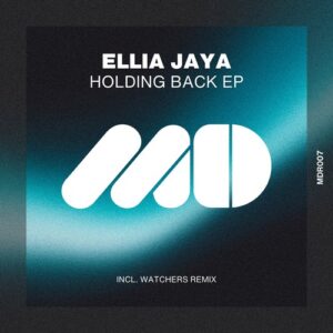 Ellia Jaya - Holding Back EP [MDR007]