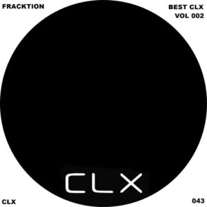 Fracktion - Best CLX Vol. 002 [CLX043]