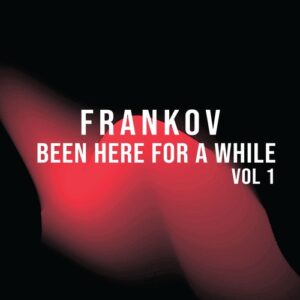 Frankov, Andy Peimbert, Mane - Been Here For A While Vol 1 [FRUCHT246]