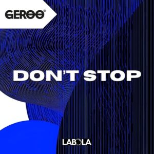 GEROO - Don't Stop (Extended Mix) [4069493436594]