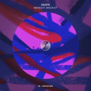 GIGSTA - Midnight Arson EP [INR0392B]