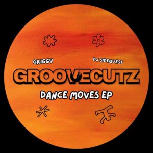GRIGGY, dj sidequest - DANCE MOVES EP [GCUTZ001]