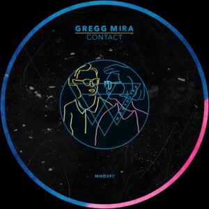 Gregg Mira - Contact [WHO397]