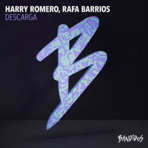 Harry Romero, Rafa Barrios - Descarga [BANDIDOS107]